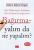 Bağırmayalım da Ne Yapalım?