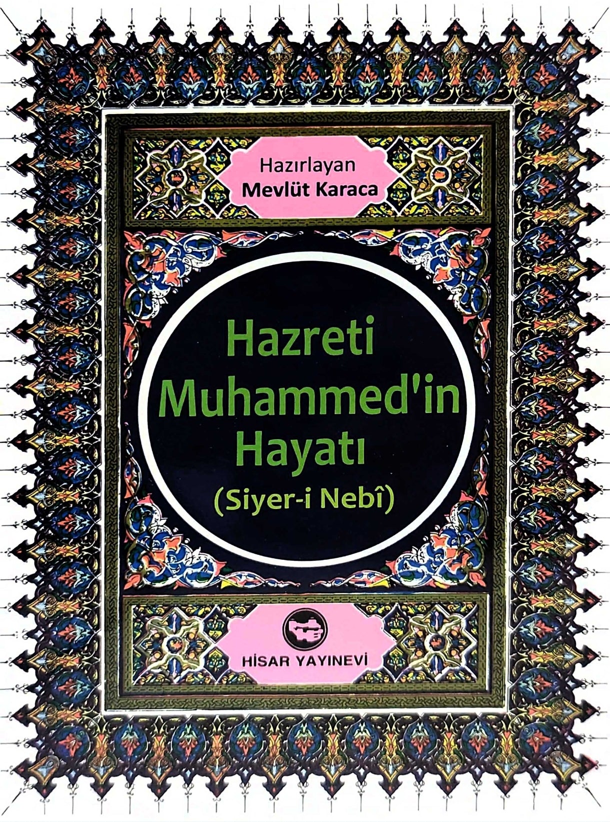 Hz. Muhammedin Hayatı Siyeri Nebi