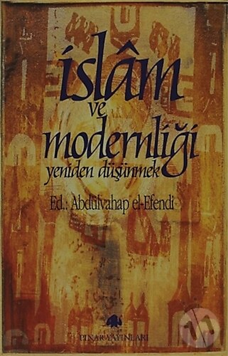 İslam ve Modernliği Yeniden Düşünmek