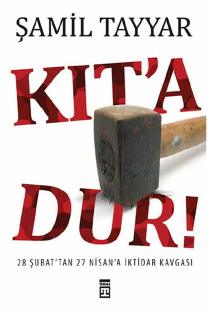 Kıta Dur 28 Şubattan 27 Nisana İktidar Kavgası