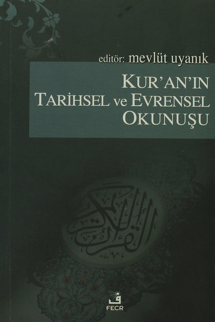 Kur'an'ın Tarihsel ve Evrensel Okunuşu