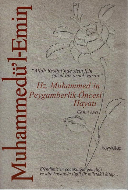 Muhammed'ül Emin Hz. Muhammed'in Peygamberlik Öncesi Hayatı