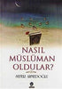 Nasıl Müslüman Oldular