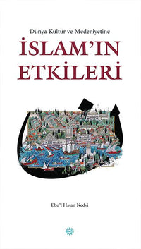 Dünya Kültür ve Medeniyetine - İslam'ın Etkileri