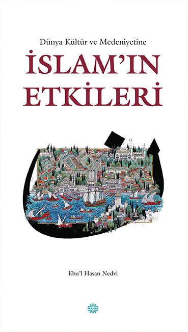 Dünya Kültür ve Medeniyetine - İslam'ın Etkileri