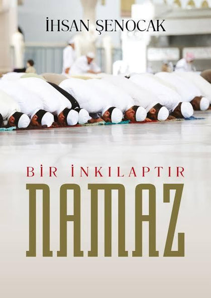 Bir İnkılaptır Namaz