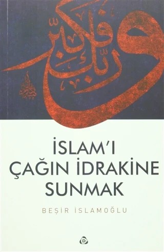 İslami Çağın İdrakine Sunmak