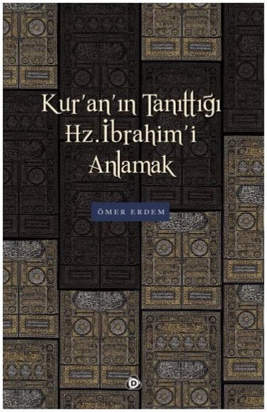 Kur'an'ın Tanıttığı Hz.İbrahimi Anlamak