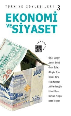 Türkiye Söyleşileri 3 - Ekonomi Ve Siyaset