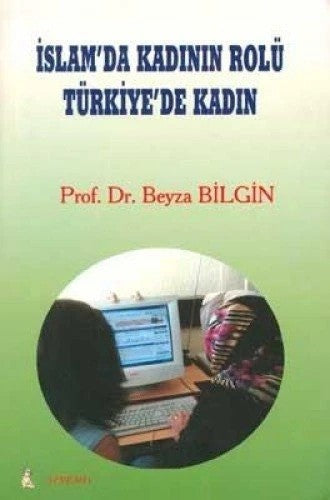 İslam`da Kadının Rolü Türkiye`de Kadın