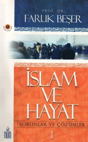 İslam ve Hayat 1; Sorunlar Ve Çözümler