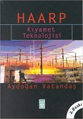 Haarp; Kıyamet Teknolojisi