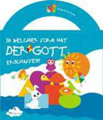 In welcher Form hat der Gott erschaffen?