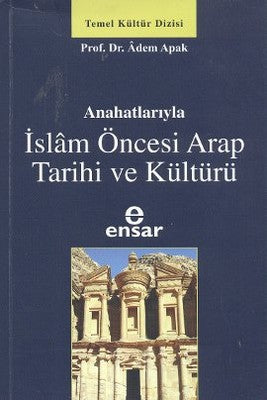 Ana Hatlarıyla İslam öncesi Arap Tarihi ve Kültürü