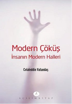 Modern Çöküş İnsanın Modern Halleri