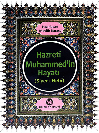 Hz. Muhammedin Hayatı Siyeri Nebi