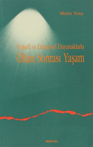 Ölüm Sonrası Yaşam; Felsefi Ve Deneysel Dayanaklarda