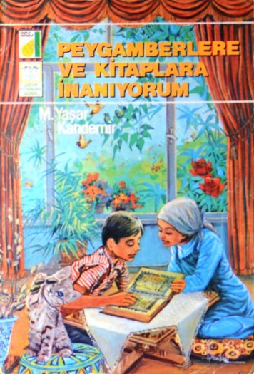 Peygamberlere ve Kitaba İnanıyorum