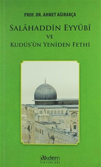 Salahaddin Eyyübi ve Kudüs'ün Yeniden Fethi