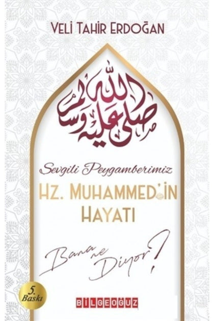 Sevgili Peygamberimiz Hz.Muhammed’in Hayatı
