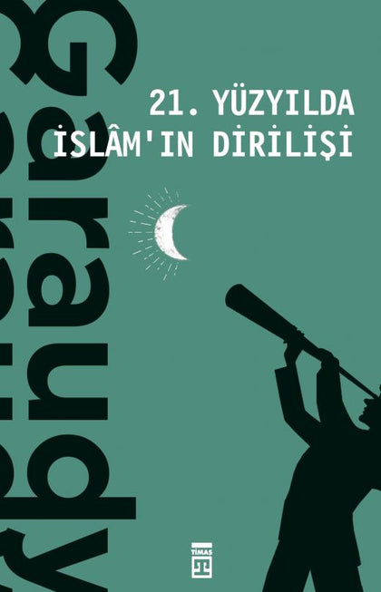 21.Yüzyılda İslam’ın Dirilişi