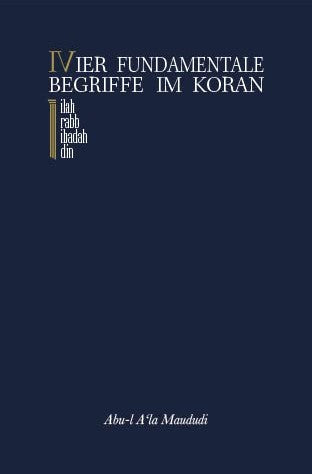 Vier fundamentale Begriffe im Koran