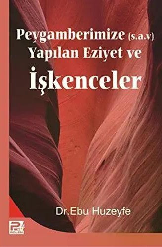 Peygamberimize Yapılan Eziyet ve İşkenceler