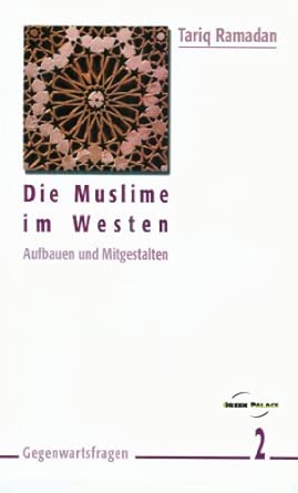 Die Muslime im Westen: Aufbauen und Mitgestalten
