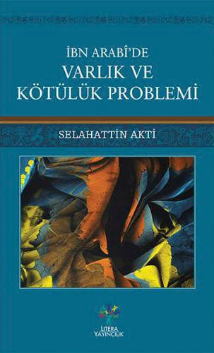 İbni Arabi de Varlık ve Kötülük Problemi
