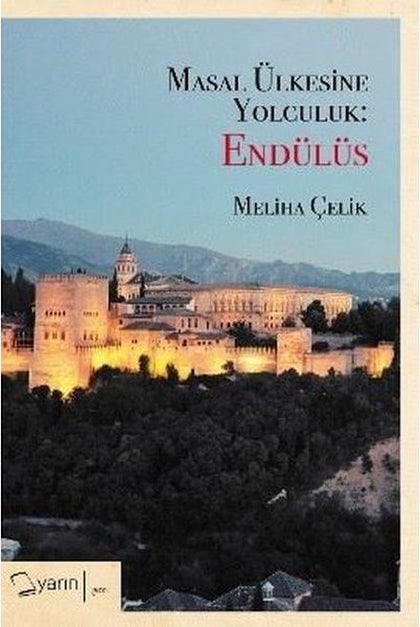 Masal Ülkesine Yolculuk: Endülüs