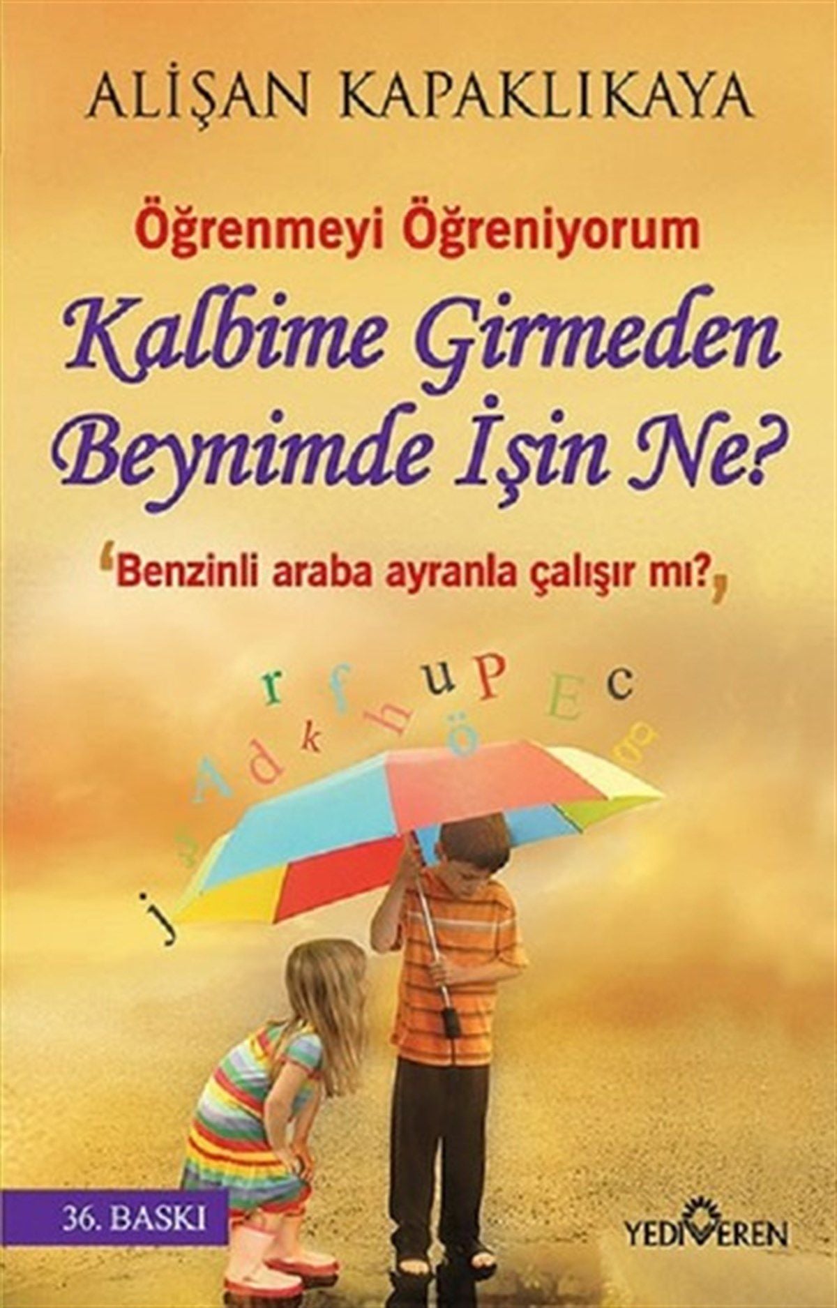 Kalbime Girmeden Beynimde İşin Ne