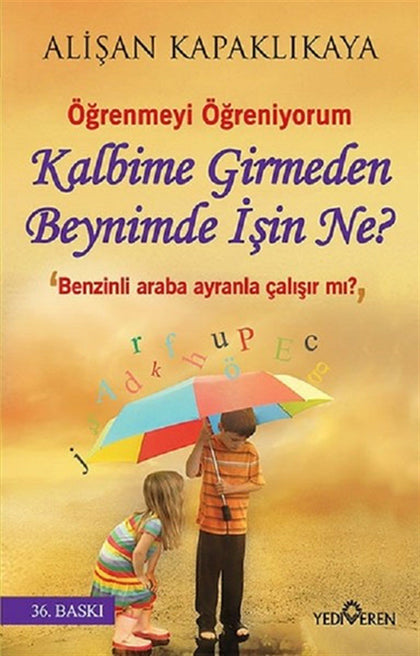 Kalbime Girmeden Beynimde İşin Ne