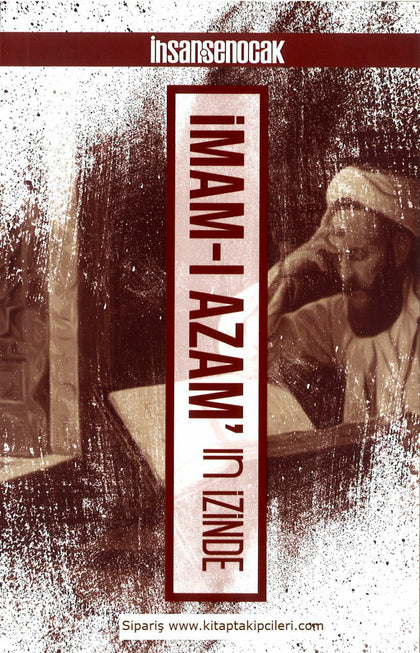 İmam-ı Azam’ın İzinde