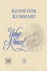 Kendi Gök Kubbemiz