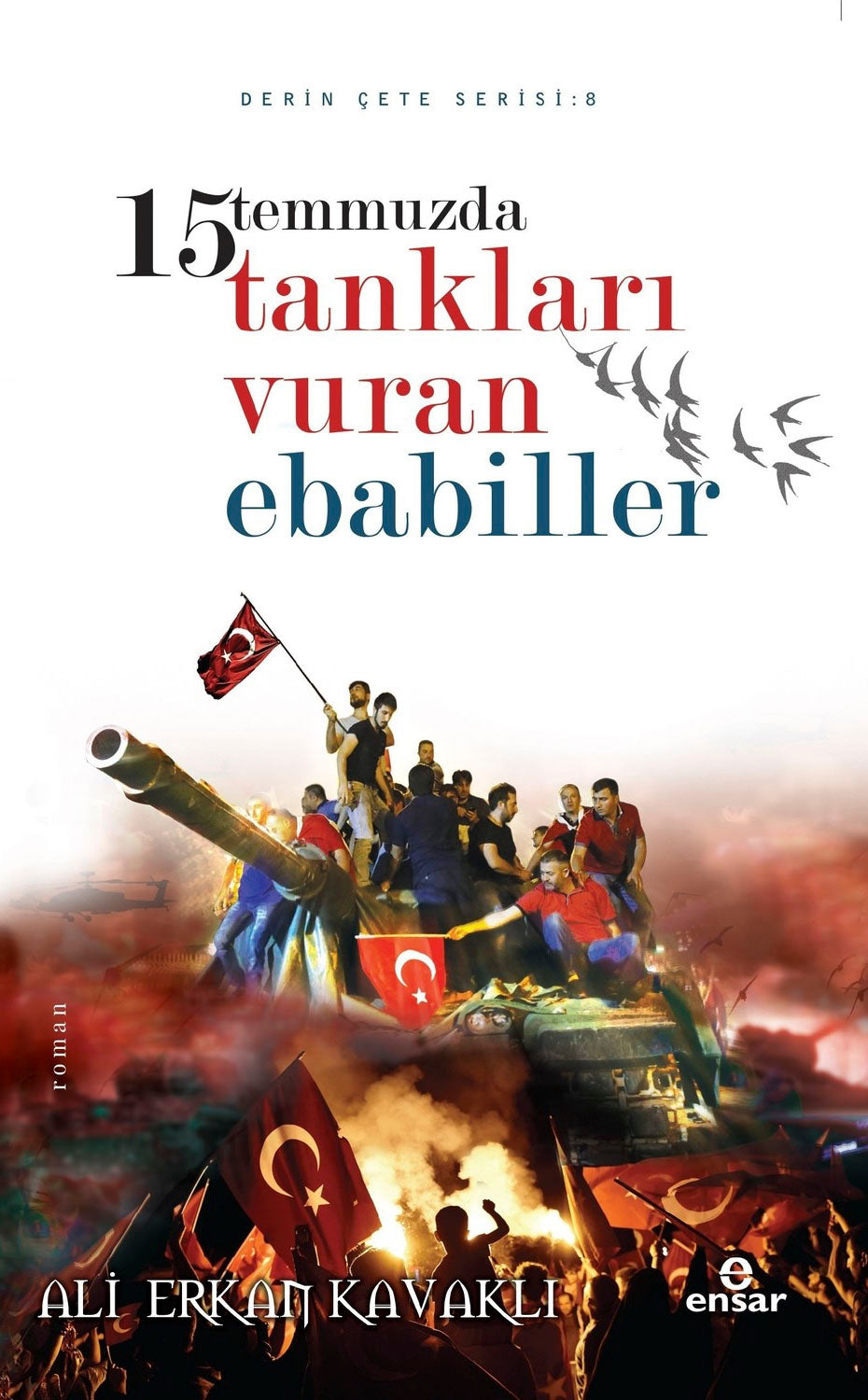 15 Temmuzda Tankları Vuran Ebabiller