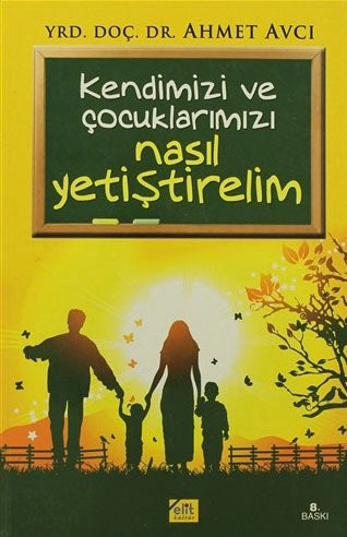 Kendimizi ve Çocuklarımız Nasıl Yetiştirelim