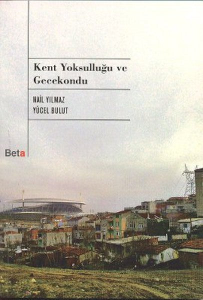 Kent Yoksulluğu ve Gecekondu