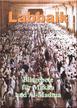 Labbaik - Bittgebete für Makka und Al-Madina
