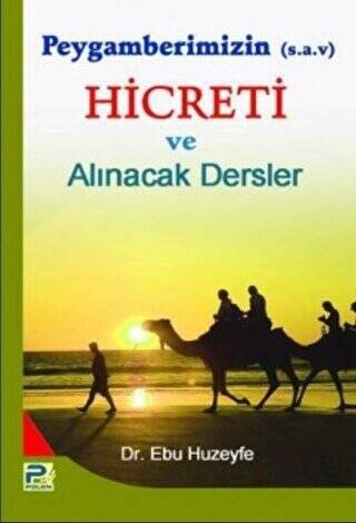 Peygamberimizin Hicreti ve Alınacak Dersler
