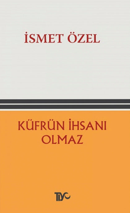 Küfrün İhsanı Olmaz