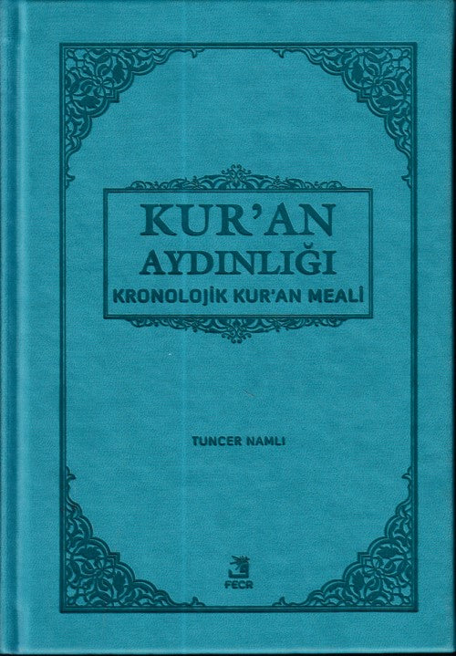Kur'an Aydınlığı Kronolojik Kuran Meali (Arapçasız)