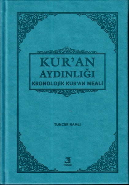 Kur'an Aydınlığı Kronolojik Kuran Meali (Arapçasız)