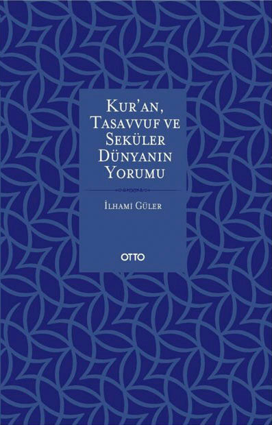 Kur'an Tasavvuf ve Seküler Dünyanın Yorumu