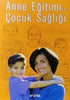 Anne Eğitimi ve Çocuk Sağlığı