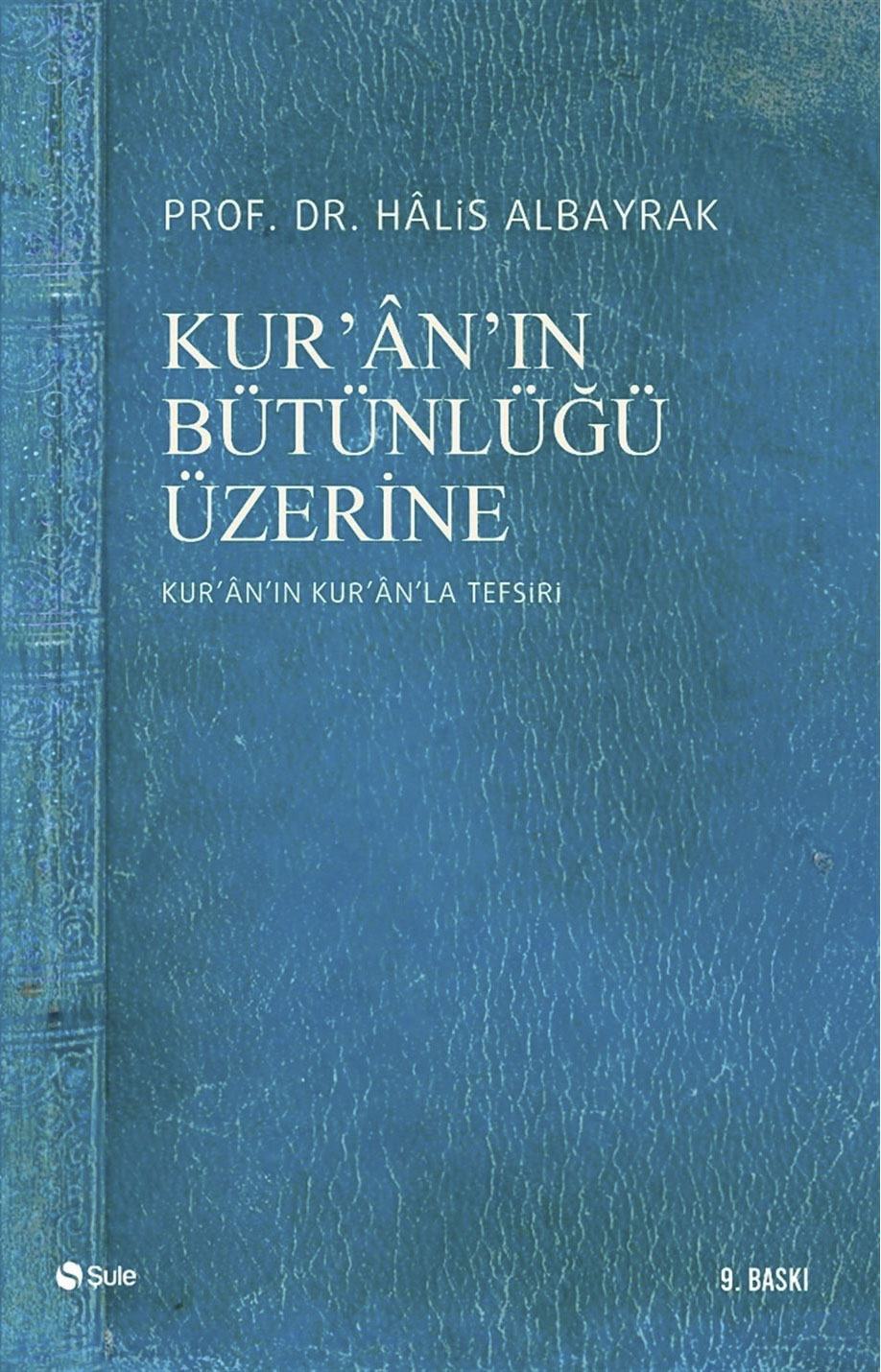 Kur'an'ın Bütünlüğü Üzerine