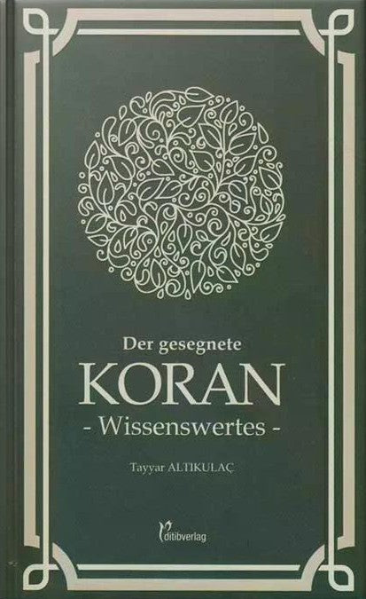 Der gesegnete Koran - Wissenswertes