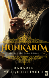 Hünkarım - Bir Tahsin Paşa Romanı