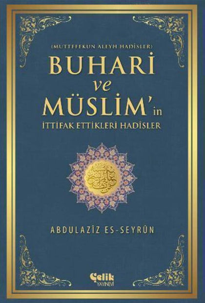 Buhari ve Müslim in ittifak ettiği Hadisler