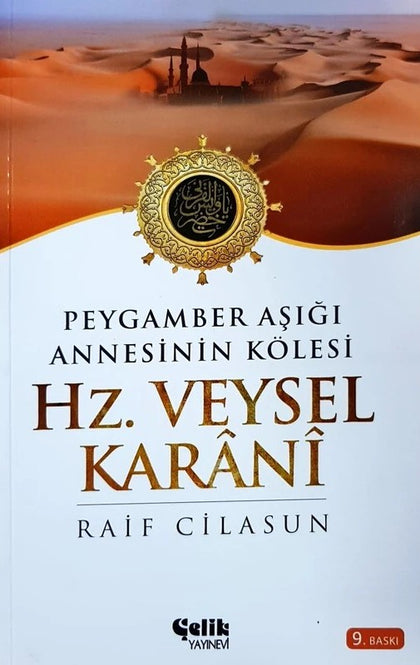 Hz. Veysel Karani - Peygamber Aşığı Annesinin Kölesi