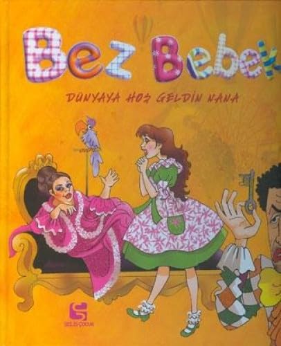 Bez Bebek; Dünyaya Hoş Geldin Nana